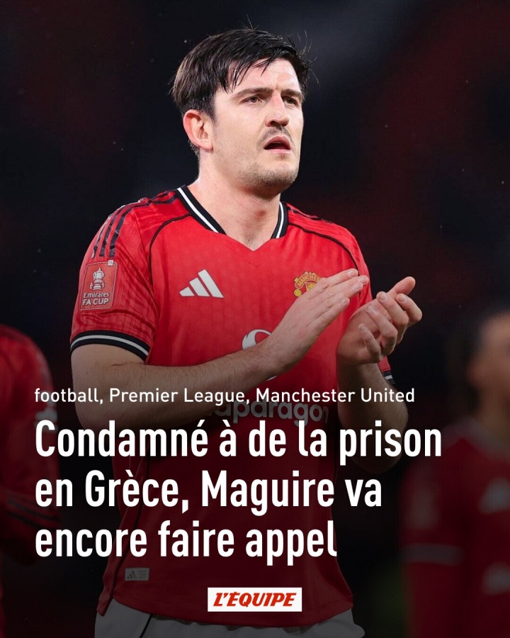 开云体育下载-要求禁赛！希腊警方律师：马奎尔至今仍未道歉，足以说明其人品